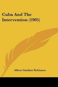Cuba And The Intervention (1905)