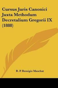 Cursus Juris Canonici Juxta Methodum Decretalium Gregorii IX (1888)
