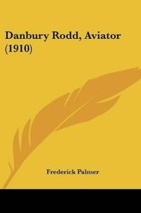 Danbury Rodd, Aviator (1910)