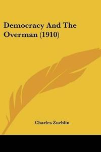 Democracy And The Overman (1910)