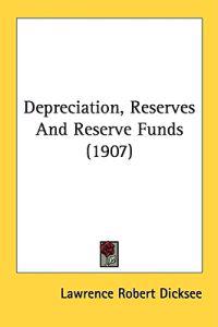 Depreciation, Reserves And Reserve Funds (1907)