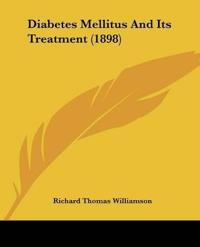 Diabetes Mellitus And Its Treatment (1898)