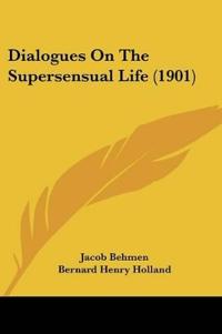 Dialogues on the Supersensual Life (1901)