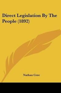 Direct Legislation By The People (1892)