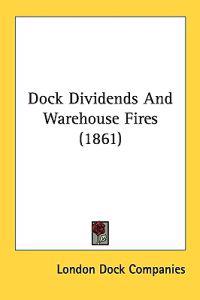 Dock Dividends And Warehouse Fires (1861)