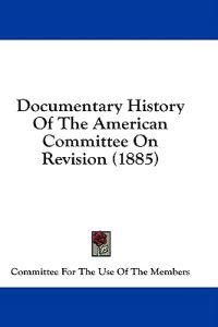 Documentary History Of The American Committee On Revision (1885)