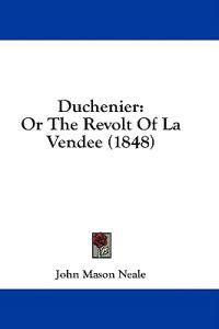Duchenier: Or The Revolt Of La Vendee (1848)