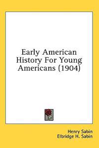 Early American History For Young Americans (1904)