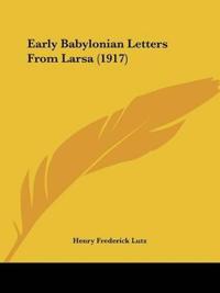 Early Babylonian Letters From Larsa (1917)