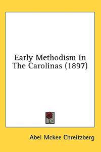 Early Methodism In The Carolinas (1897)