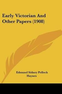 Early Victorian And Other Papers (1908)