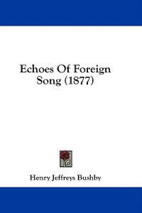 Echoes Of Foreign Song (1877)