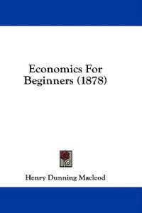 Economics For Beginners (1878)
