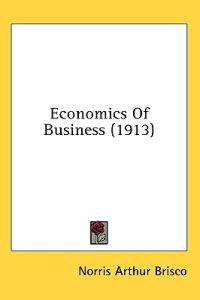 Economics Of Business (1913)