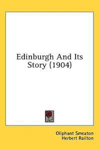 Edinburgh And Its Story (1904)