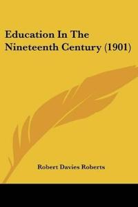 Education In The Nineteenth Century (1901)
