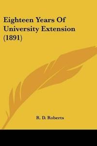 Eighteen Years Of University Extension (1891)