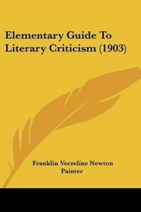Elementary Guide To Literary Criticism (1903)