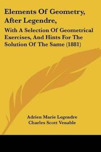 Elements of Geometry, After Legendre,