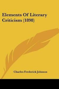 Elements Of Literary Criticism (1898)