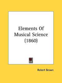 Elements Of Musical Science (1860)