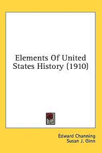 Elements Of United States History (1910)