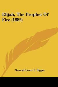 Elijah, the Prophet of Fire (1885)