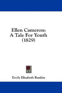 Ellen Cameron: A Tale For Youth (1829)