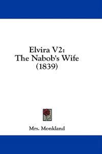 Elvira V2: The Nabob's Wife (1839)