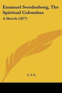 Emanuel Swedenborg, The Spiritual Colombus