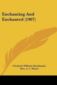 Enchanting And Enchanted (1907)