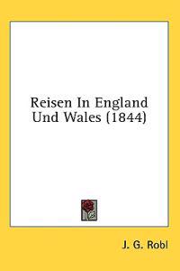 Reisen In England Und Wales (1844)