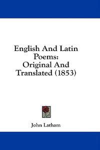 English And Latin Poems: Original And Translated (1853)