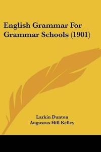 English Grammar For Grammar Schools (1901)