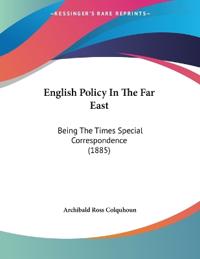 English Policy In The Far East