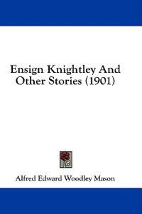 Ensign Knightley And Other Stories (1901)