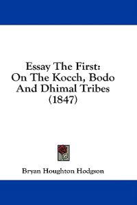 Essay The First: On The Kocch, Bodo And Dhimal Tribes (1847)