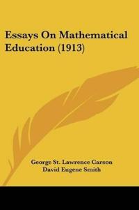 Essays On Mathematical Education (1913)