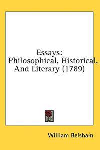 Essays: Philosophical, Historical, And Literary (1789)
