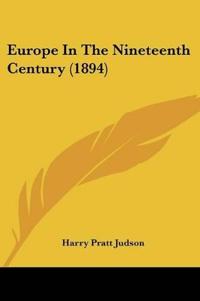Europe In The Nineteenth Century (1894)