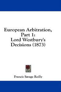 European Arbitration, Part 1: Lord Westbury's Decisions (1873)