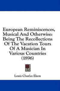 European Reminiscences, Musical And Otherwise