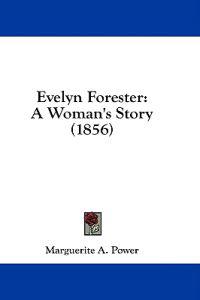 Evelyn Forester: A Woman's Story (1856)