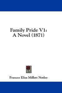 Bokomslag för "Family Pride V1: A Novel (1871)"