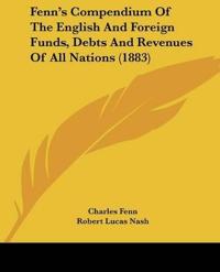 Fenn's Compendium Of The English And Foreign Funds, Debts And Revenues Of All Nations (1883)
