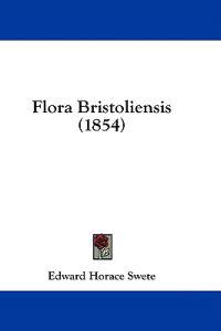 Bokomslag för "Flora Bristoliensis (1854)"