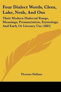 Bokomslag for "Four Dialect Words, Clem, Lake, Nesh, And Oss"