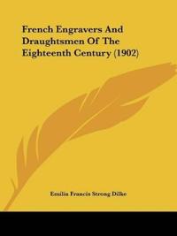 French Engravers And Draughtsmen Of The Eighteenth Century (1902)