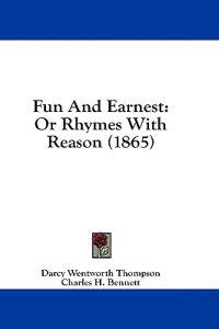 Bokomslag för "Fun And Earnest: Or Rhymes With Reason (1865)"