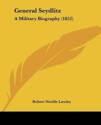 General Seydlitz: A Military Biography (1852)